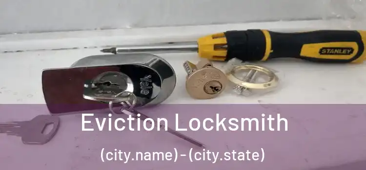  Eviction Locksmith (city.name) - (city.state)